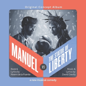 MANUEL VS THE STATUE OF LIBERTY to Release Musical Concept Album in January Interview