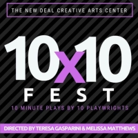 The New Deal Creative Arts Center Presents Its 3rd Annual 10x10 FEST 10-Minute Plays  Photo