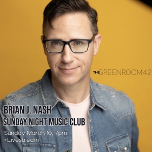 Brian J. Nash to Present SUNDAY NIGHT MUSIC CLUB at The Green Room 42 in March Video