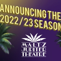 Maltz Jupiter Theatre Announces 2022/2023 Season