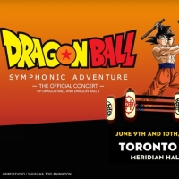 THE DRAGON BALL SYMPHONIC ADVENTURE to Play Canada in 2023 Photo