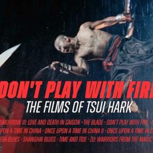 Metrograph to Present DON'T PLAY WITH FIRE: THE FILMS OF TSUI HARK Series Photo