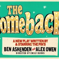 BWW Interview: Ben Ashenden and Alex Owen Chat THE COMEBACK at Noël Coward Theatre