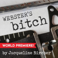Playhouse on Park to Produce World Premiere of WEBSTER'S BITCH by Jacqueline Bircher…