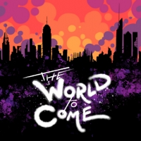 New Musical Podcast THE WORLD TO COME is Released Photo