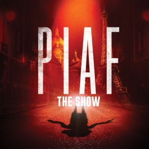 The Internationally Acclaimed French Production PIAF! To Tour Australia In 2024 Photo