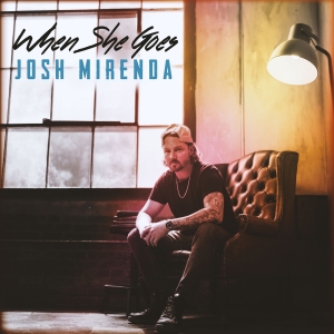 Josh Mirenda Shares New Single 'When She Goes' Photo