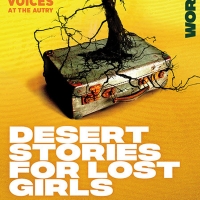World Premiere of DESERT STORIES FOR LOST GIRLS to be Presented by Latino Theater Company/Native Voices in September