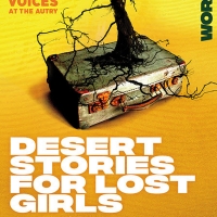 World Premiere of DESERT STORIES FOR LOST GIRLS to be Presented by Latino Theater…