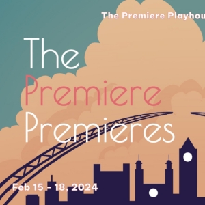 The Premiere Playhouse Announces Titles Of 2024 The Premiere Premieres