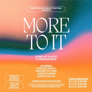 MORE TO IT By Ethan Edwards To Premiere At The Chain Theatre Summer One-Act Festival