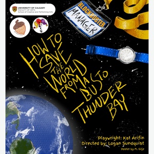 HOW TO SAVE THE WORLD FROM A BUS TO THUNDER BAY to Play Calgary Fringe Photo