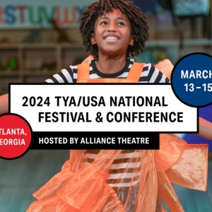 Theatre For Young Audiences/USA Announces 2024 TYA/USA NATIONAL FESTIVAL &…