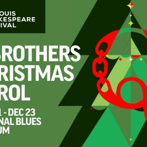 St. Louis Shakespeare Festival Reveals Tickets and Details For First Holiday Production: Q BROTHERS CHRISTMAS CAROL