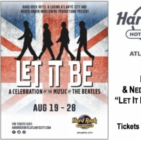 LET IT BE: A CELEBRATION OF THE MUSIC OF THE BEATLES is Coming to Hard Rock Hotel &…