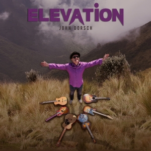 Canadian Singer-Songwriter John Dorsch Releases New Album ELEVATION Photo