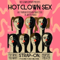 HOT CLOWN SEX Cabaret to be Presented at Newport Theater This Winter