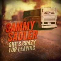 Sammy Sadler Breathes New Life Into 80's Hit 'She's Crazy For Leaving' Photo