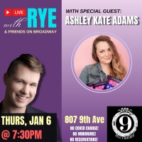 Ashley Kate Adams to Join LIVE WITH RYE & FRIENDS ON BROADWAY! Video