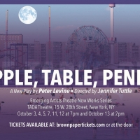 Peter Levine's New Play, APPLE, TABLE, PENNY, Headlines Emerging Artists Theatre's…