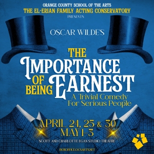 THE IMPORTANCE OF BEING EARNEST To Play Orange County School Of The Arts Photo