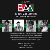 Broadway Dallas To Host BLACK ART MATTERS TALKS: EXHIBIT EQUITY Photo
