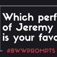 BWW Prompts: What Is Your Favorite Jeremy Jordan Performance? Video