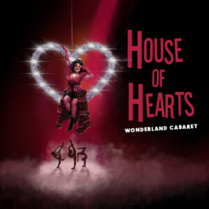 Review: HOUSE OF HEARTS at AKA Caberet