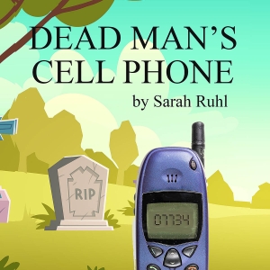 DEAD MANS CELL PHONE Comes to Skokie Theatre Photo