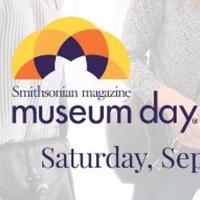 SMITHSONIAN MAGAZINE Announces 18th Annual Museum Day on 9/17 with Free Admission Nat Photo
