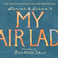 The Lincoln Center Theatre Production Of MY FAIR LADY to Play The Fabulous Fox…