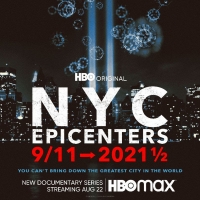 Four-Part Documentary NYC EPICENTERS 9/11�"2021½ Debuts August 22 Photo