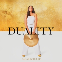 Drummer And Composer Sanah Kadoura's Sophomore Album DUALITY Out Now Photo