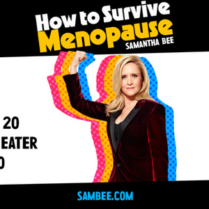 Samantha Bee to Bring HOW TO SURVIVE MENOPAUSE to Boulder Theater Photo