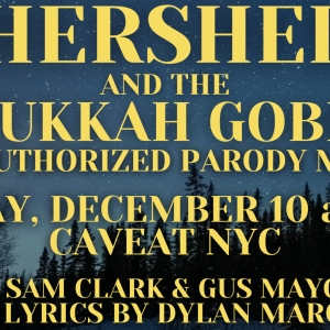 New Musical HERSHEL AND THE HANUKKAH GOBLINS: AN UNAUTHORIZED PARODY MUSICAL To Premi Photo