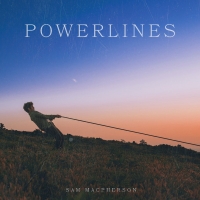 Sam Macpherson Releases Sophomore EP 'Powerlines' Photo