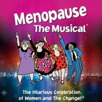 MENOPAUSE THE MUSICAL Announced at Aronoff Center This February