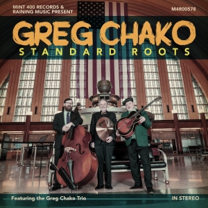 Greg Chako Trio Releases New Compilation Album STANDARD ROOTS