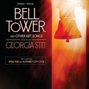 Georgia Stitt's BELL TOWER AND OTHER ART SONGS Now Available Digitally and In Print Photo
