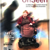 Contemporary Theatre and Disability Advocacy Unite for True Ability's UnSeen