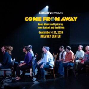 Review: COME FROM AWAY at Theatre Harrisburg