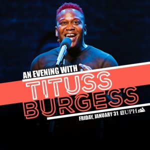 Spotlight: TITUSS BURGESS at Universal Preservation Hall Special Offer