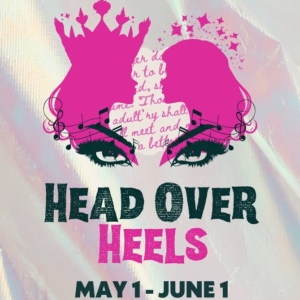 Spotlight: HEAD OVER HEELS at Constellation Theatre Company Special Offer