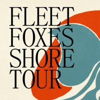Fleet Foxes Announce 2022 International Headlining Tour for GRAMMY-Nominated Album 'S Photo