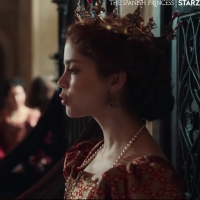 VIDEO: Watch the Trailer for THE SPANISH PRINCESS: PART TWO on Starz