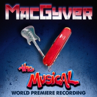 MACGYVER: THE MUSICAL Album Out This Month, Featuring Brandon Victor Dixon, Taylor Lo Photo