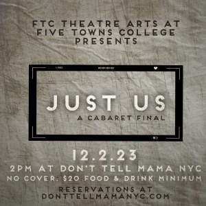FTC Theatre Arts Unveils JUST US: A CABARET FINAL Live At Dont Tell Mama Cabaret  Photo