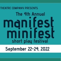 New Manifest Theatre to Present Fourth Annual Manifest Minifest Short Play Festival T