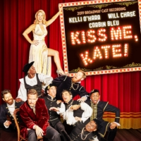 The 2019 Broadway Cast Recording of KISS ME, KATE Starring Kelli O'Hara, Will Chase…