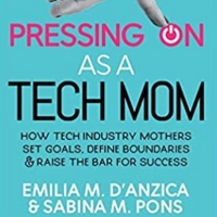 PRESSING ON AS A TECH MOM to be Released by Emilia M. D'Anzica And Sabina M. Pons Photo